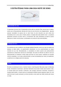 GAPsi-FCUL  5 ESTRATÉGIAS PARA UMA BOA NOITE DE SONO Necessidades de sono A capacidade de dormir bem é fundamental ao bem estar do indivíduo. Este «dormir bem» é relativo,