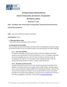 Set Representative Meeting Minutes School of Construction, Environment, Transportation BCIT Marine Campus November 5th, 2014 Chair: Tony Atkins, Chair of the School of Transportation, Construction & the Environment Set/T