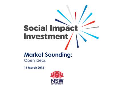 Market Sounding: Open ideas 11 March 2015 Purpose of this session •