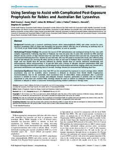 Using Serology to Assist with Complicated Post-Exposure Prophylaxis for Rabies and Australian Bat Lyssavirus Niall Conroy1, Susan Vlack2, Julian M. Williams3, John J. Patten4, Robert L. Horvath5, Stephen B. Lambert6* 1 P