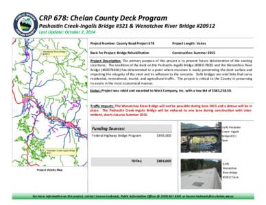 CRP 678: Chelan County Deck Program Peshastin Creek-Ingalls Bridge #321 & Wenatchee River Bridge #20912 Last Update: October 2, 2014 Project Number: County Road Project 678  Project Length: Varies