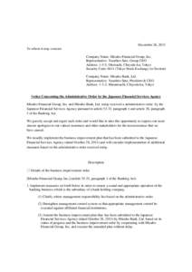 December 26, 2013 To whom it may concern Company Name: Mizuho Financial Group, Inc. Representative: Yasuhiro Sato, Group CEO Address: 1-5-5, Otemachi, Chiyoda–ku, Tokyo Security Code: 8411 (Tokyo Stock Exchange 1st Sec