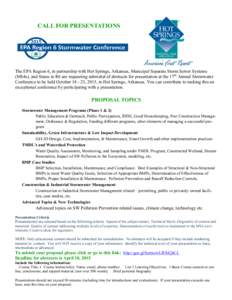 CALL FOR PRESENTATIONS  The EPA Region 6, in partnership with Hot Springs, Arkansas, Municipal Separate Storm Sewer Systems (MS4s), and States in R6 are requesting submittal of abstracts for presentation at the 17th Annu