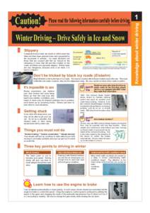 Winter Driving – Drive Safely in Ice and Snow Slippery Compacted-snow roads are roads on which snow has fallen and then been pressed down and compacted by the movement of vehicles. Icy roads (Eisbahn) are those that ar