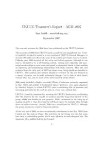 UKUUG Treasurer’s Report - AGM 2007 Sam Smith - [removed] September 2007 The year-end accounts for 2006 have been published on the UKUUG website. The accounts for 2006 show UKUUG made a small but not insignificant