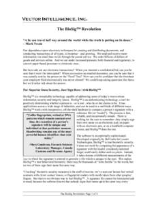 The BioSig™ Revolution “A lie can travel half way around the world while the truth is putting on its shoes.” – Mark Twain Our dependence upon electronic techniques for creating and distributing documents, and con