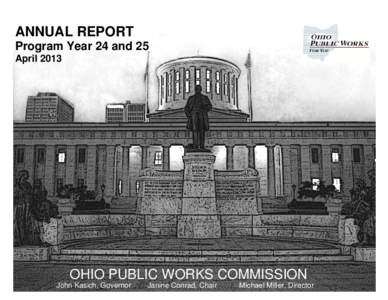 ANNUAL REPORT Program Year 24 and 25 April 2013 OHIO PUBLIC WORKS COMMISSION John Kasich, Governor
