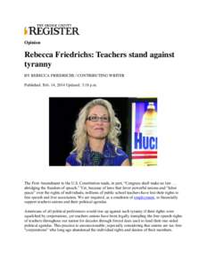 Opinion  Rebecca Friedrichs: Teachers stand against tyranny BY REBECCA FRIEDRICHS / CONTRIBUTING WRITER Published: Feb. 14, 2014 Updated: 3:18 p.m.