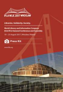 IFLA COMMUNICATION CHANNELS Press Releases, announcements and major news pieces in seven languages can be found at: 2017.ifla.org