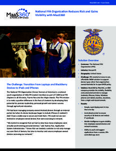 MaaS360.com > Case Study  National FFA Organization Reduces Risk and Gains Visibility with MaaS360  Solution Overview