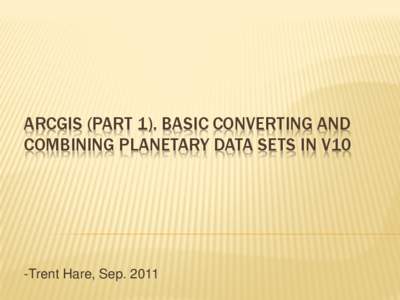 ArcGIS (part 1). Basic converting and  combining data sets in v10