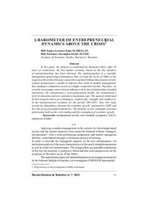 A BAROMETER OF ENTREPRENEURIAL DYNAMICS ABOVE THE CRISIS1 PhD Senior Lecturer Irina M. DRĂGAN PhD Professor Alexandru ISAIC-MANIU Academy of Economic Studies, Bucharest, Romania Abstract