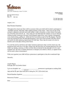 August, 2013 Dear Parent(s)/Guardians: Throughout the school year there will be occasions when your child will be asked to participate in “teachable moment” field trips within walking distance of the school. These ma