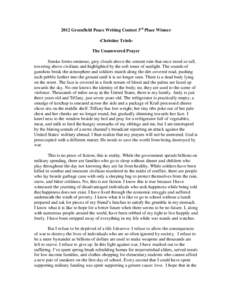 2012 Greenfield Peace Writing Contest 3rd Place Winner -Christine TrinhThe Unanswered Prayer Smoke forms ominous, grey clouds above the cement ruin that once stood so tall, towering above civilians and highlighted by the