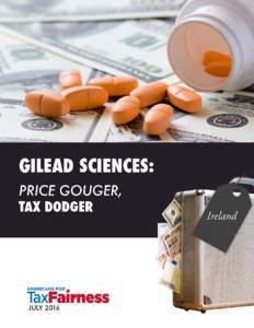 GILEAD SCIENCES: PRICE GOUGER, TAX DODGER JULY 2016