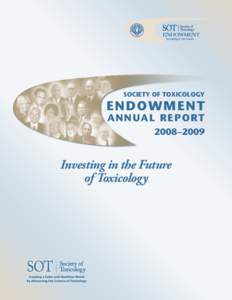 Society of Toxicology  E nDO WMENT annual report 2008–2009