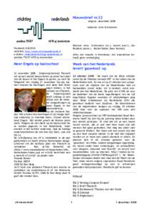 Nieuwsbrief nr.22 uitgave: december 2008 redactie: Arno Schrauwers Bestuur: Arno Schrauwers (vz.), vacant (secr.), Jan Roukens (penn.), Michel Didier, Kees Vermeij.
