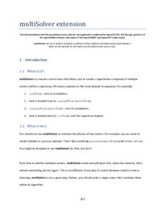 multiSolver extension This documentation and the associated source code are not approved or endorsed by OpenCFD Ltd. (ESI Group), producer of the OpenFOAM software and owner of the OpenFOAM® and OpenCFD® trade marks. m