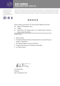 NOTICE Notice is hereby given that the 47th Annual General Meeting will be held On : Monday, 29th September, 2014 At : 7:00pm In : Board Room 2/F, Olympic House, No.1 Stadium Path, So Kon Po, Causeway Bay, Hong Kong