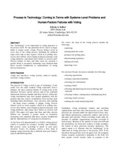 Process Is Technology: Coming to Terms with Systems-Level Problems and Human-Factors Failures with Voting Edwin J. Selker MIT Media Lab 20 Ames Street, Cambridge, MA 02139 