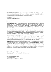 IT IS BEING NOTIFIED that by a Court Judgment dated 21st July, 2010, given by the Court of Magistrates (Malta) as a Court of Criminal Judicature – (Magistrate Dott. A. Micallef Trigona) Compilation number[removed]in t