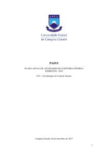 PAINT PLANO ANUAL DE ATIVIDADES DE AUDITORIA INTERNA EXERCÍCIO: 2018 CCI – Coordenação de Controle Interno  Campina Grande, 04 de dezembro de 2017