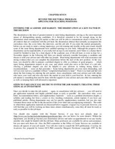 CHAPTER SEVEN BEYOND THE DOCTORAL PROGRAM: APPLYING FOR TEACHING POSITIONS ENTERING THE ACADEMIC JOB MARKET: THE DISSERTATION AS A KEY FACTOR IN THE DECISION The dissertation is the item of greatest interest to most hiri