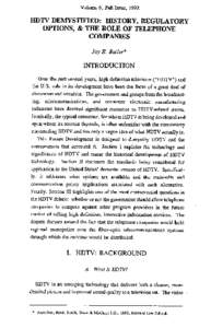 Volume 6, Fall Issue, 1992  HDTV DEMYSTIFIED: HISTORY, REGULATORY OPTIONS, & THE ROLE OF TELEPHONE COMPANIES Joy R. Butler*