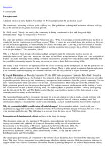 Newsletter 9 October 2001 Unemployment A federal election is to be held on November 10. Will unemployment be an election issue? The community, according to recent polls, will say yes. The politicians, echoing their econo