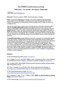 The PMMLTransformations package Tridivesh Jena1,* , Alex Guazzelli1, , Wen Ching Lin1 , Michael Zeller1 1. Zementis, Inc. *Contact author: [removed]  Keywords: R, Predictive Analytics, PMML, Data Transf