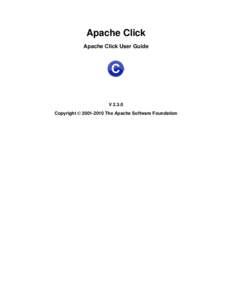 Apache Click Apache Click User Guide V[removed]Copyright © [removed]The Apache Software Foundation