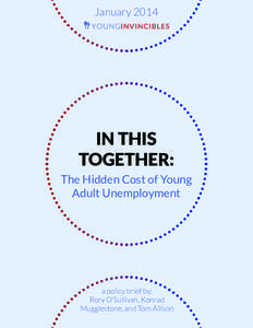 January[removed]IN THIS TOGETHER: The Hidden Cost of Young Adult Unemployment