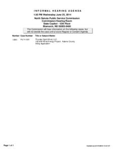 I N F O R MAL H EAR I N G AG E N DA 1:30 PM Wednesday June 25, 2014 North Dakota Public Service Commission Commission Hearing Room State Capitol - 12th Floor Bismarck, ND[removed]