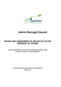 Antrim Borough Council  REVIEW AND ASSESSMENT OF AIR QUALITY IN THE BOROUGH OF ANTRIM  THE ENVIRONMENT (NORTHERN IRELAND) ORDER 2002