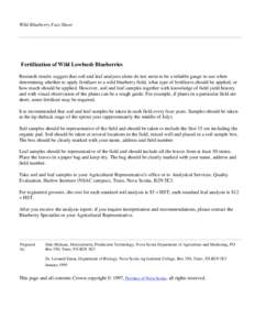 Wild Blueberry Fact Sheet  Fertilization of Wild Lowbush Blueberries Research results suggest that soil and leaf analyses alone do not seem to be a reliable gauge to use when determining whether to apply fertilizer to a 