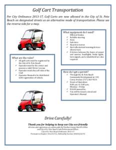 Golf Cart Transportation Per City Ordinance, Golf Carts are now allowed in the City of St. Pete Beach on designated streets as an alternative mode of transportation. Please see the reverse side for a map. What eq