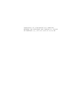 TRANSCRIPT OF A RECORDING OF A MEETING BETWEEN THE PRESIDENT AND CHARLES W. COLSON ON FEBRUARY 13, 1973 AT 9:48 TO 10:52 AM TRANSCRIPT OF A RECORDING OF A MEETING BETWEEN THE PRESIDENT AND CHARLES W. COLSON