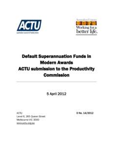 Submission 29 - Australian Council of Trade Unions - Default Superannuation Funds in Modern Awards - Public inquiry