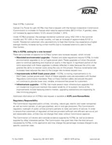 Dear KCP&L Customer: Kansas City Power & Light (KCP&L) has filed a request with the Kansas Corporation Commission (Commission) to increase its Kansas retail rates by approximately $67.3 million. If granted, rates will in