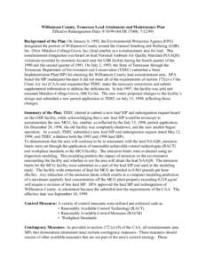 Williamson County, Tennessee Lead Attainment and Maintenance Plan Effective Redesignation Date: [removed]FR 37406, [removed]Background of the Plan: On January 6, 1992, the Environmental Protection Agency (EPA) designa