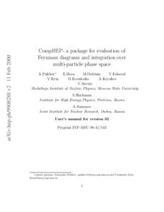 arXiv:hep-phv2 11 FebCompHEP- a package for evaluation of Feynman diagrams and integration over multi-particle phase space A.Pukhov∗