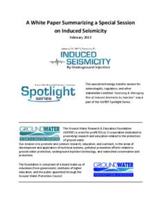 A White Paper Summarizing a Special Session on Induced Seismicity February 2013 This special technology transfer session for seismologists, regulators, and other