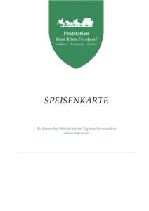 SPEISENKARTE Ein Essen ohne Wein ist wie ein Tag ohne Sonnenschein Anthelme Brillat-Savarin WINZER SPEZIAL Stephan Attmann, Weingut von Winning