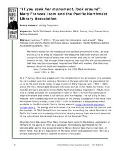 “If you seek her monument, look around”: Mary Frances Isom and the Pacific Northwest Library Association Penny Hummel, Library Consultant Keywords: Pacific Northwest Library Association, PNLA, history, Mary Frances I