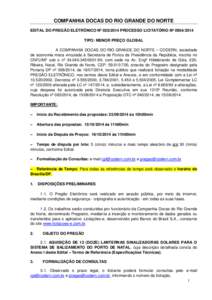 COMPANHIA DOCAS DO RIO GRANDE DO NORTE EDITAL DO PREGÃO ELETRÔNICO Nº PROCESSO LICITATÓRIO Nº TIPO: MENOR PREÇO GLOBAL A COMPANHIA DOCAS DO RIO GRANDE DO NORTE – CODERN, sociedade de economia m