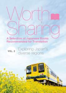 Worth Sharing A Selection of Japanese Books Recommended for Translation VOL. 2