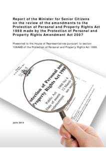 Report of the Minister for Senior Citizens on the review of the amendments to the Protection of Personal and Property Rights Act 1988 made by the Protection of Personal and Property Rights Amendment Act 2007 Presented to