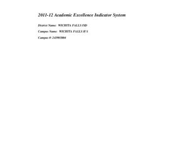 [removed]Academic Excellence Indicator System District Name: WICHITA FALLS ISD Campus Name: WICHITA FALLS H S