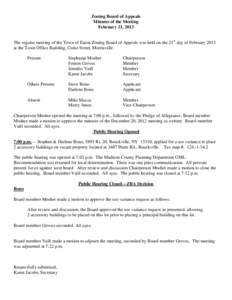 Zoning Board of Appeals Minutes of the Meeting February 21, 2013 The regular meeting of the Town of Eaton Zoning Board of Appeals was held on the 21st day of February 2013 at the Town Office Building, Cedar Street, Morri