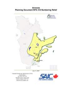 Annexes Planning Document NPA 418 Numbering Relief July 11, 2007 Canadian Numbering Administrator (CNA) Suresh Khare